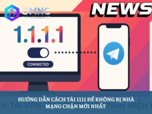 Cách tải 1111 để không bị nhà mạng chặn