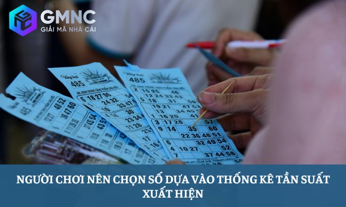 Người chơi nên chọn số dựa vào thống kê tần suất xuất hiện