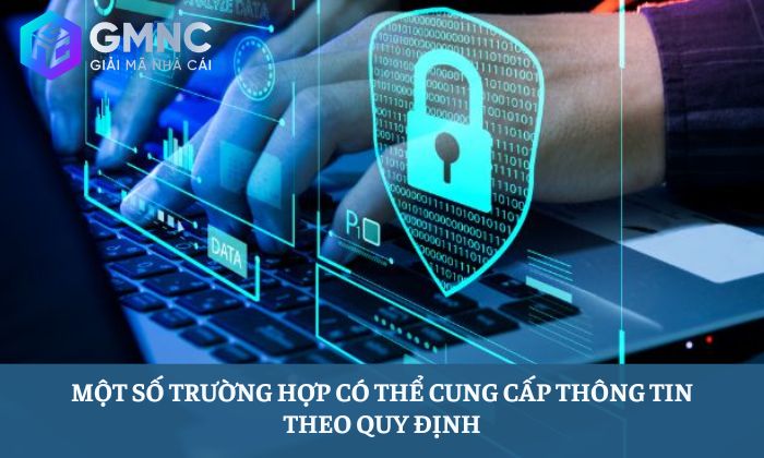 Một số trường hợp có thể cung cấp thông tin theo quy định