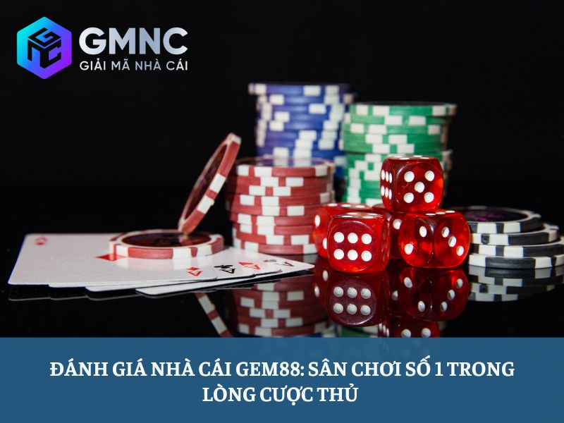 Đánh giá nhà cái Gem88