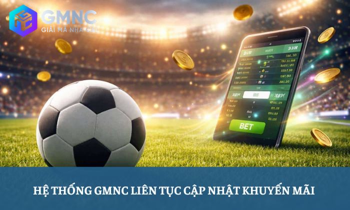Hệ thống GMNC liên tục cập nhật các chương trình Khuyến Mãi Nhà Cái mới nhất và uy tín nhất thị trường