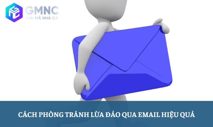 Cách phòng tránh lừa đảo qua email hiệu quả