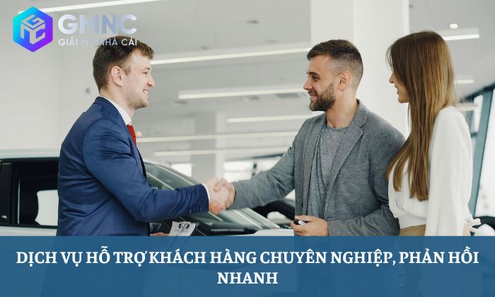 Dịch vụ hỗ trợ khách hàng chuyên nghiệp, phản hồi nhanh