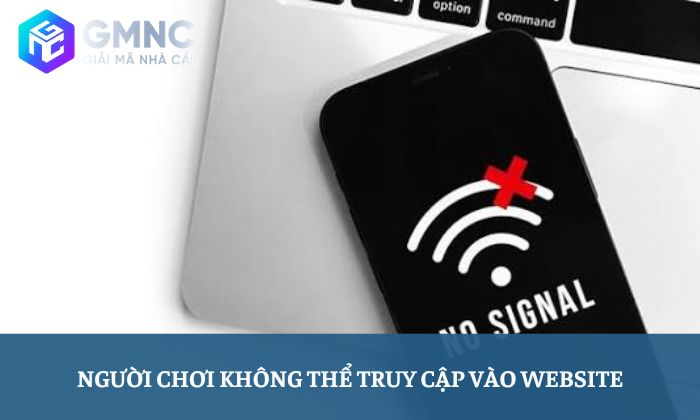 Người chơi không thể truy cập vào website